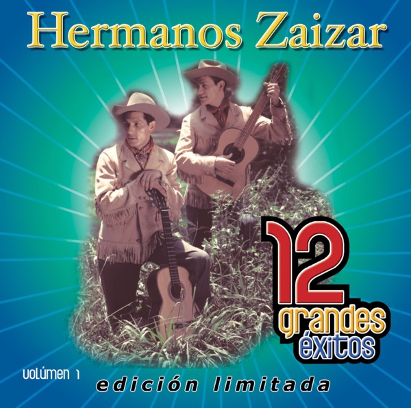 Hermanos Zaizar: 12 Grandes Exitos, Vol. 1