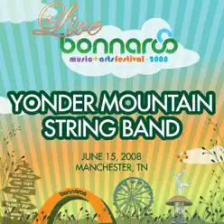 Live from Bonnaroo 2008: Yonder Mountain String Band - Yonder Mountain String Band