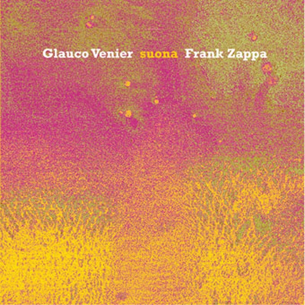 Обложка альбома «Suona Frank Zappa» — Glauco Venier