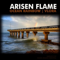 Ocean Rainbow & Vlora - Arisen Flame