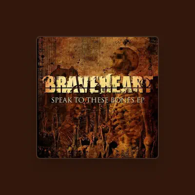 Listen to Braveheart, watch music videos, read bio, see tour dates & more!