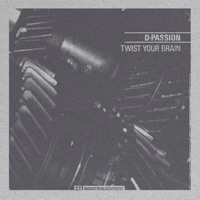 Twist Your Brain - EP - D-Passion