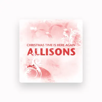 Listen to Allisons, watch music videos, read bio, see tour dates & more!