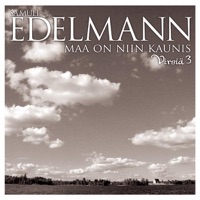 Maa On Niin Kaunis, Virsiä 3 - Samuli Edelmann