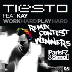 Work Hard, Play Hard (Paris Fz & Simo T's Contest Winning Remix) [feat. Kay] - Single - Tiësto