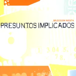 Seleccion Inedita - Presuntos Implicados