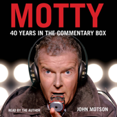 Motty: 40 Years in the Commentary Box