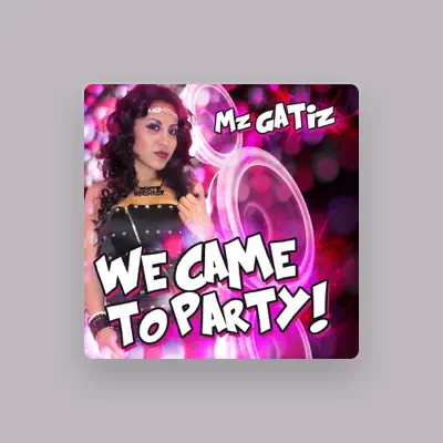 Listen to Mz Gatiz, watch music videos, read bio, see tour dates & more!