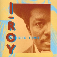 Crisis Time - I-Roy