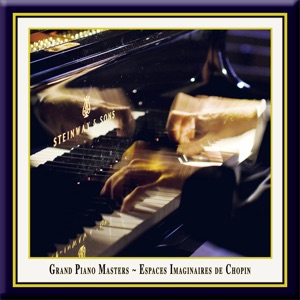Grand Piano Masters - Espaces Imaginaires de Chopin