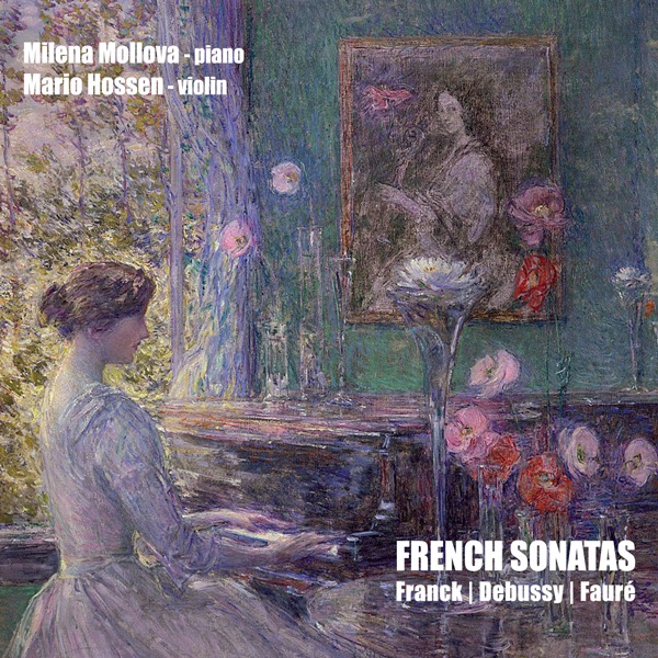 Обложка альбома «Franck, Debussy, Faure: Violin Sonatas» — Mario Hossen