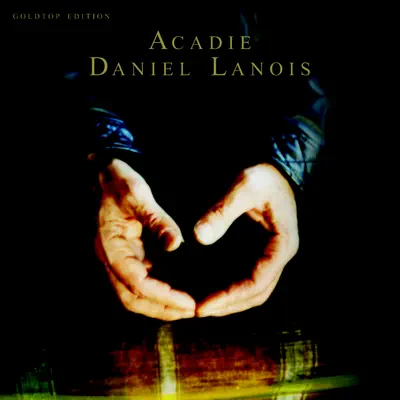 Acadie - Daniel Lanois Acadie - Daniel Lanois