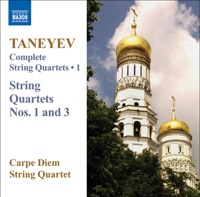 Taneyev: Complete String Quartets, Vol. 1 - Carpe Diem String Quartet