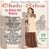 Chelo Silva - la Reina del Bolero - 19 Enormes Hits - Chelo Silva