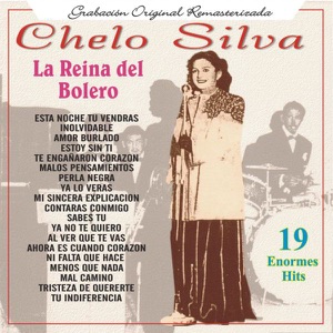 Chelo Silva - la Reina del Bolero - 19 Enormes Hits