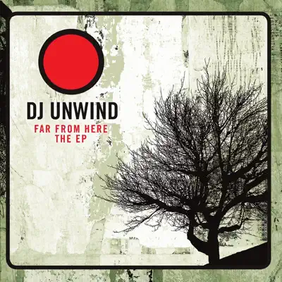 Listen to Far From Here the EP by DJ Unwind