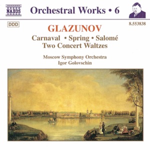 Glazunov, A.K.: Orchestral Works, Vol. 6 - Carnaval - Spring - Salome - Concert Waltzes