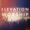 Elevation Worship - The Lord Is My Rock / God You Lifted Me Out (Live)