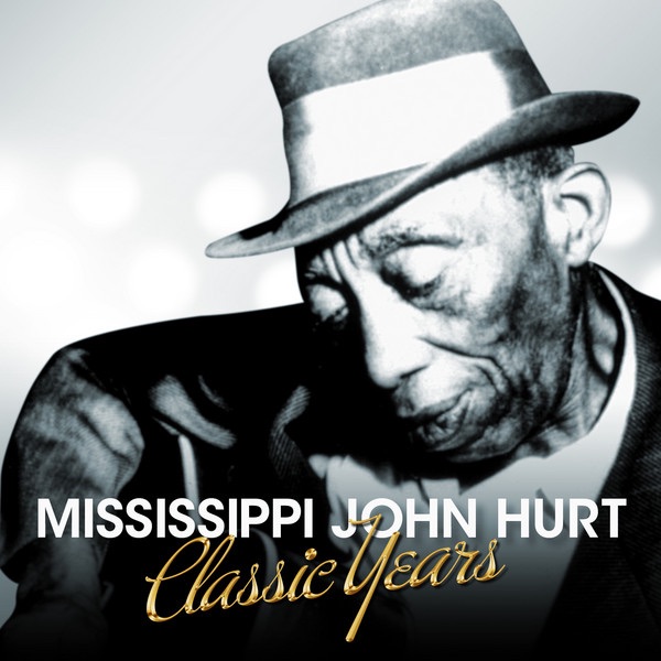 Обложка альбома «Classic Years - Mississippi John Hurt» — Mississippi John Hurt