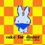 Cake for Dinner - Cake for Dinner