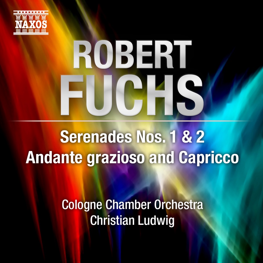 Обложка альбома «Fuchs: Serenades Nos. 1 & 2 - Andante grazioso and Capriccio, Op. 63» — Cologne Chamber Orchestra & Christian Ludwig