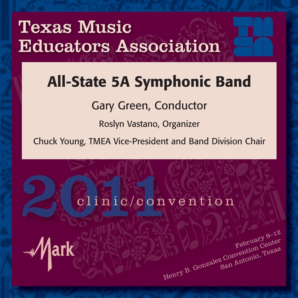 Обложка альбома «TMEA Texas Music Educators Association 2011 Clinic and Convention - Texas All-State 5A Symphonic Band» — Texas All-State 5A Symphonic Band, John David Janda & Gary D. Green