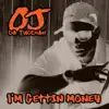 OJ da Juiceman - I'm Gettin Money