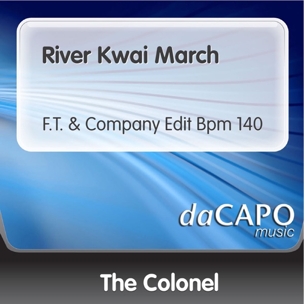 River Kwai March (F.T. & Company Edit) [BPM 140]