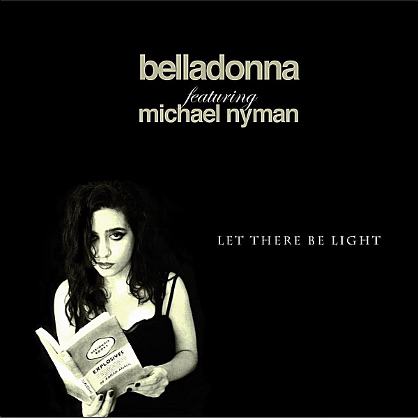 Обложка альбома «Let There Be Light (feat. Michael Nyman) - Single» — Belladonna