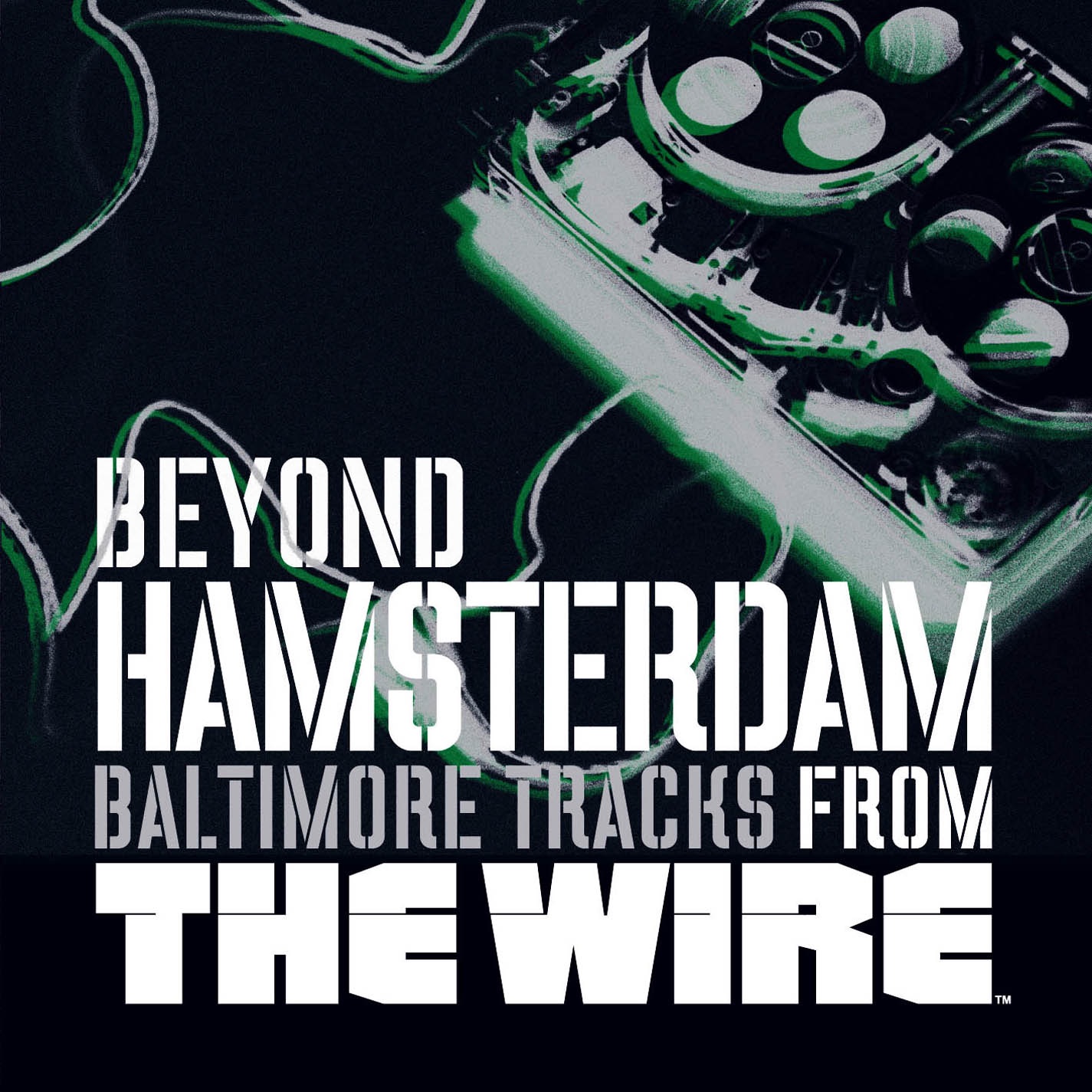 Beyond Hamsterdam - Baltimore Tracks from the Wire