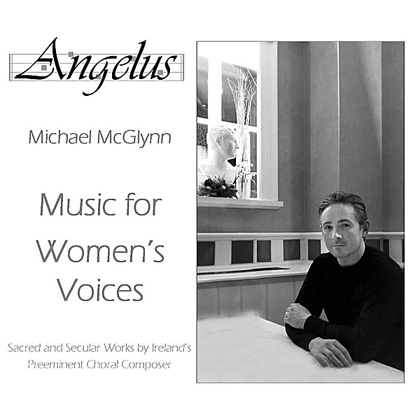 Michael McGlynn: Music for Women's Voices