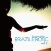Brazilerotic, Vol. 2 (Lounge Edition)