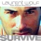 Survive (Anton Wick Elektra Club Remix) - Laurent Wolf lyrics