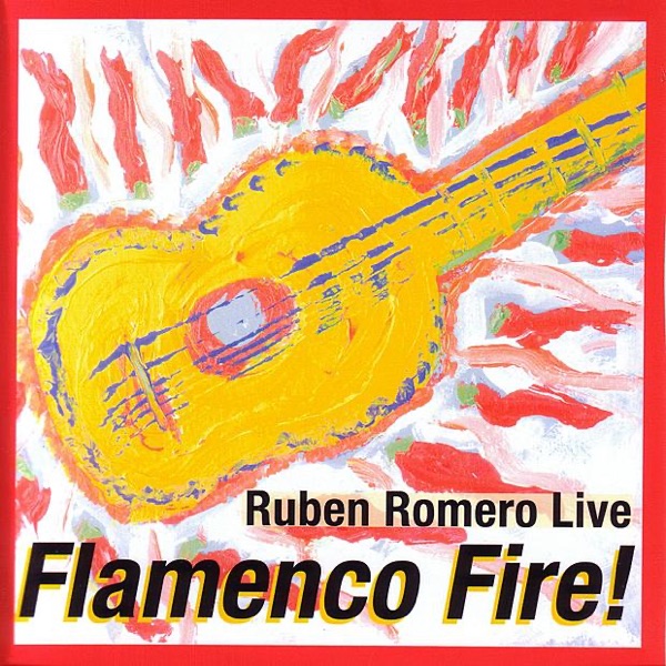 Flamenco Fire! - Ruben Romero Live (Digital Only,Live)