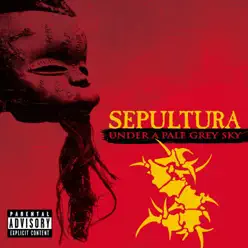 Under a Pale Grey Sky (Live) - Sepultura