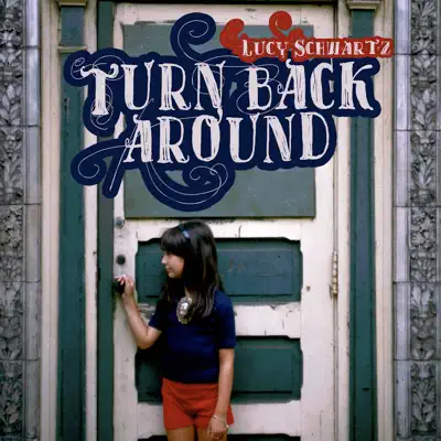 Turn Back Around - Single - Lucy Schwartz