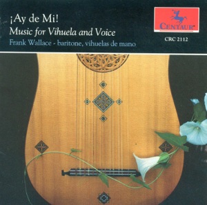Vocal and Lute Music (16Th Century Spanish) - Narvaez, L. De - Milano, F. Da - Milan, L. De - Mudarra, A. De - Valderrabano, A. De (Ay De Mi)