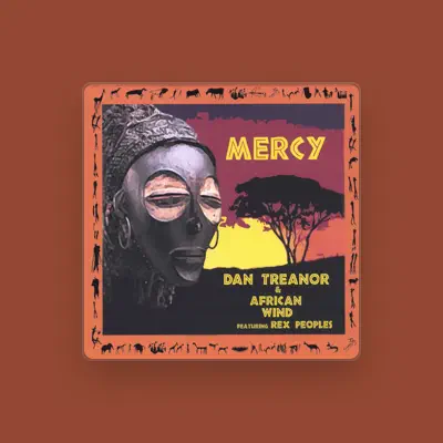 Listen to Dan Treanor and African Wind, watch music videos, read bio, see tour dates & more!