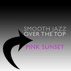 Smooth Jazz Over the Top - EP