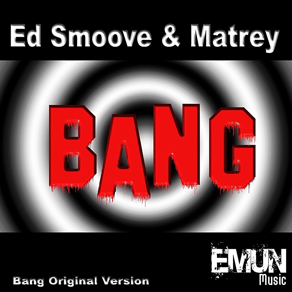 Обложка альбома «Bang - Single» — Ed Smoove & Matrey