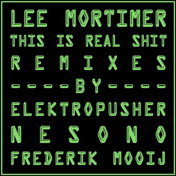 Обложка альбома «This Is Real Shit Remixes - EP» — Lee Mortimer
