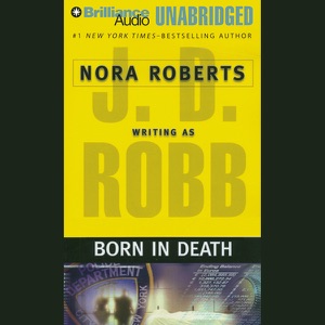 Born in Death: In Death, Book 23 (Unabridged)