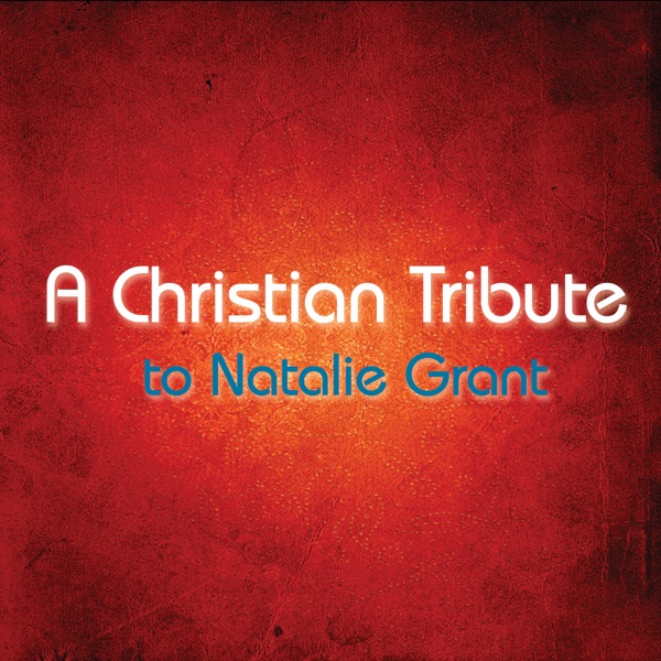 A Christian Tribute to Natalie Grant cover