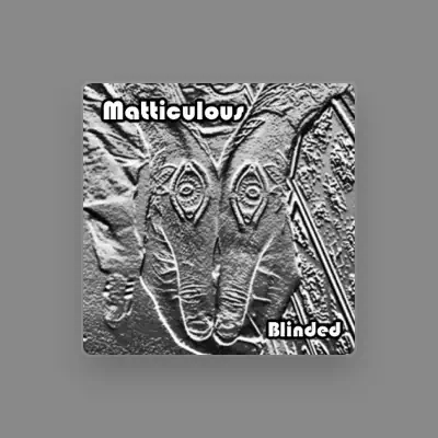Listen to Matticulous, watch music videos, read bio, see tour dates & more!