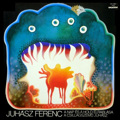 A Nap és a Hold elrablása - A csillagszemű juhász (Hungaroton Classics)