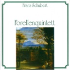 Schubert: Forellenquintett