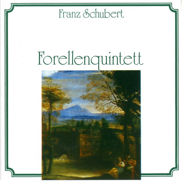 Schubert: Forellenquintett