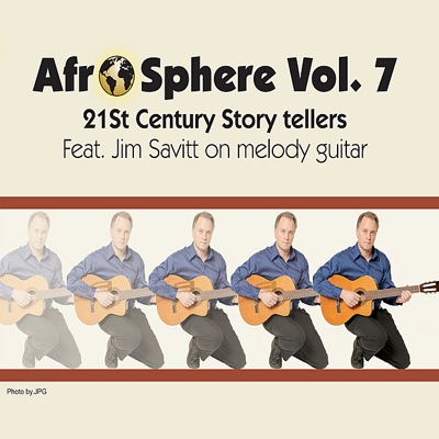 Afro Sphere, Vol. 7 - 21st Century Story Tellers (feat. Jim Savitt)