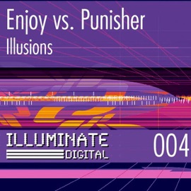 Illusions (Club Mix) Enjoy vs. Punisher