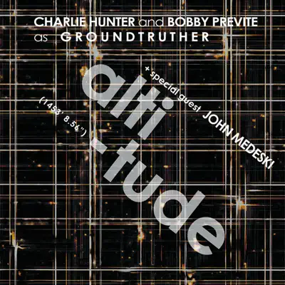 Listen to Altitude (With John Medeski) by Charlie Hunter & Bobby Previte